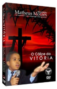 O Cálice da Vitória - Missionário Matheus Moraes